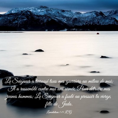 Picture 03 - Lamentations 1:15 LSG - Le Seigneur a terrassé tous mes guerriers au - Bible Verse Picture
