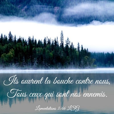 Picture 03 - Lamentations 3:46 LSG - Ils ouvrent la bouche contre nous, Tous ceux qui - Bible Verse Picture