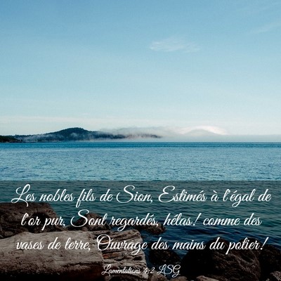 Picture 03 - Lamentations 4:2 LSG - Les nobles fils de Sion, Estimés à l'égal de - Bible Verse Picture
