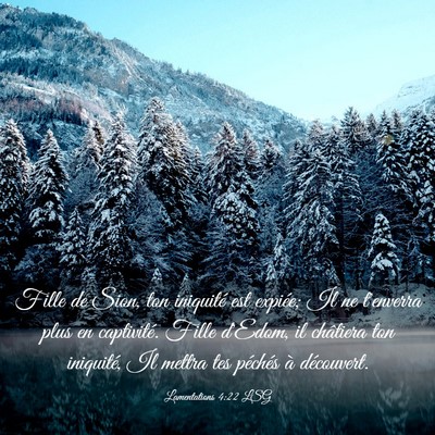 Picture 03 - Lamentations 4:22 LSG - Fille de Sion, ton iniquité est expiée; Il ne - Bible Verse Picture