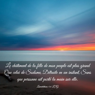 Picture 03 - Lamentations 4:6 LSG - Le châtiment de la fille de mon peuple est plus - Bible Verse Picture