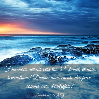 Picture 03 - Lamentations 5:21 LSG - Fais-nous revenir vers toi, ô Eternel, et nous - Bible Verse Picture