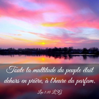 Picture 03 - Luc 1:10 LSG - Toute la multitude du peuple était dehors en - Bible Verse Picture