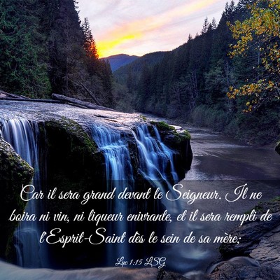 Picture 03 - Luc 1:15 LSG - Car il sera grand devant le Seigneur. Il ne boira - Bible Verse Picture