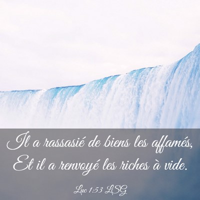 Picture 03 - Luc 1:53 LSG - Il a rassasié de biens les affamés, Et il a - Bible Verse Picture