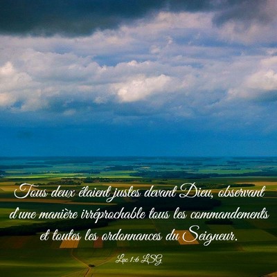 Picture 03 - Luc 1:6 LSG - Tous deux étaient justes devant Dieu, observant - Bible Verse Picture