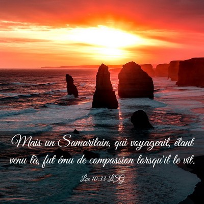 Picture 03 - Luc 10:33 LSG - Mais un Samaritain, qui voyageait, étant venu - Bible Verse Picture