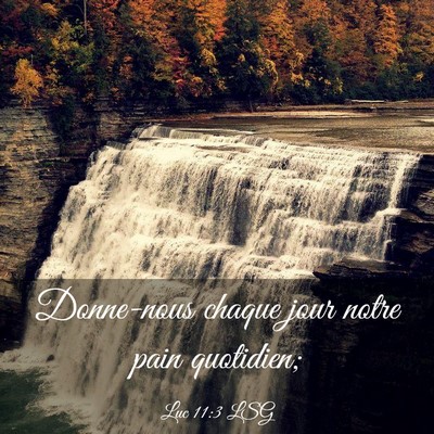 Picture 03 - Luc 11:3 LSG - Donne-nous chaque jour notre pain - Bible Verse Picture