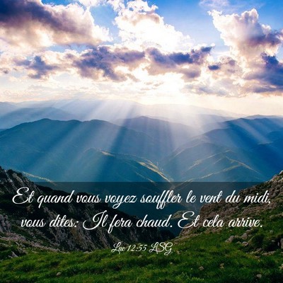 Picture 03 - Luc 12:55 LSG - Et quand vous voyez souffler le vent du midi, - Bible Verse Picture