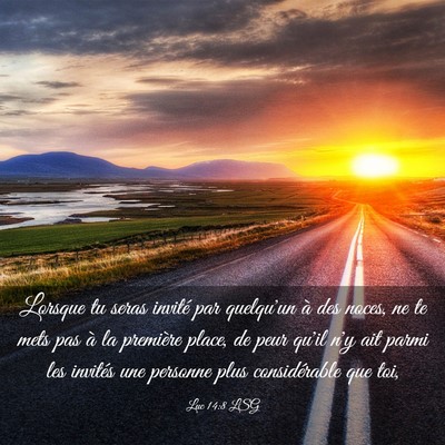 Picture 03 - Luc 14:8 LSG - Lorsque tu seras invité par quelqu'un à des - Bible Verse Picture