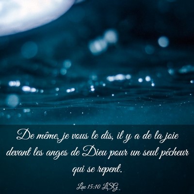Picture 03 - Luc 15:10 LSG - De même, je vous le dis, il y a de la joie - Bible Verse Picture