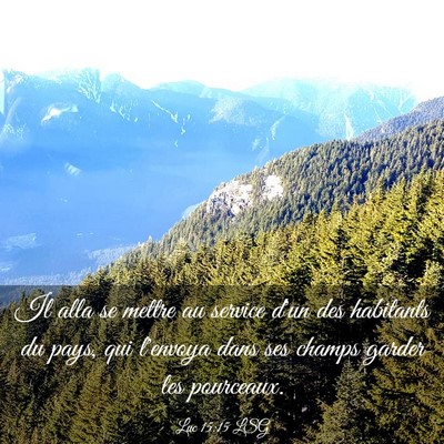 Picture 03 - Luc 15:15 LSG - Il alla se mettre au service d'un des habitants - Bible Verse Picture