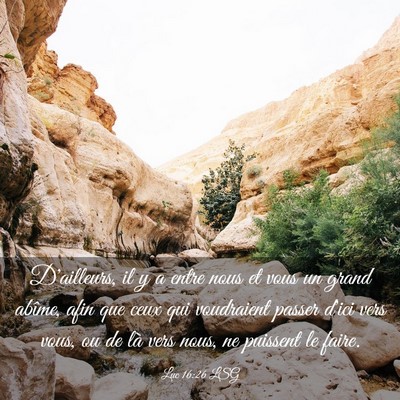 Picture 03 - Luc 16:26 LSG - D'ailleurs, il y a entre nous et vous un grand - Bible Verse Picture