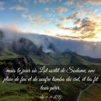 Picture 03 - Luc 17:29 LSG - mais le jour où Lot sortit de Sodome, une pluie - Bible Verse Picture