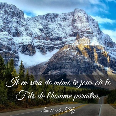 Picture 03 - Luc 17:30 LSG - Il en sera de même le jour où le Fils de - Bible Verse Picture