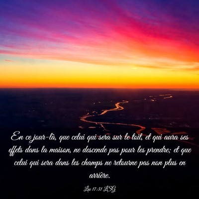 Picture 03 - Luc 17:31 LSG - En ce jour-là, que celui qui sera sur le toit, - Bible Verse Picture