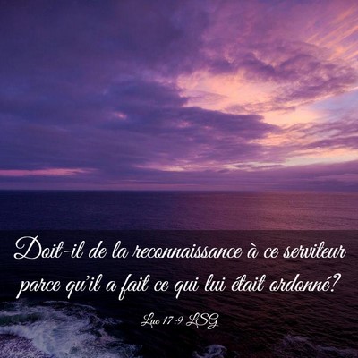 Picture 03 - Luc 17:9 LSG - Doit-il de la reconnaissance à ce serviteur - Bible Verse Picture