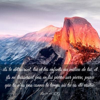 Picture 03 - Luc 19:44 LSG - ils te détruiront, toi et tes enfants au milieu - Bible Verse Picture