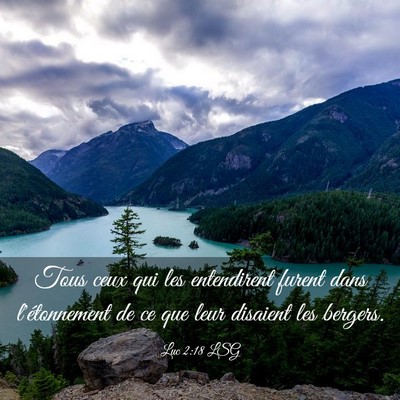 Picture 03 - Luc 2:18 LSG - Tous ceux qui les entendirent furent dans - Bible Verse Picture
