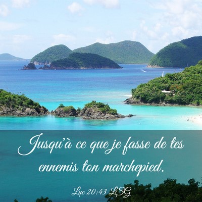 Picture 03 - Luc 20:43 LSG - Jusqu'à ce que je fasse de tes ennemis ton - Bible Verse Picture
