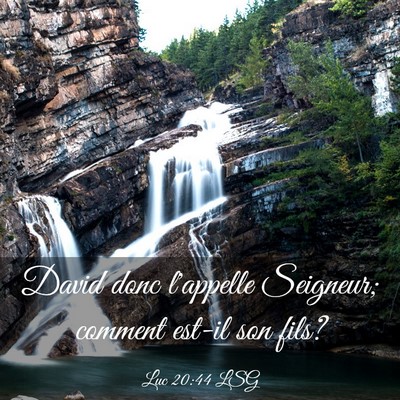 Picture 03 - Luc 20:44 LSG - David donc l'appelle Seigneur; comment est-il son - Bible Verse Picture