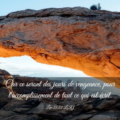 Picture 03 - Luc 21:22 LSG - Car ce seront des jours de vengeance, pour - Bible Verse Picture