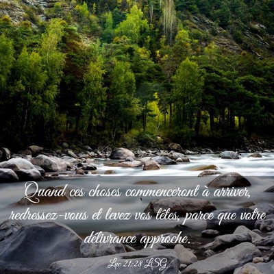 Picture 03 - Luc 21:28 LSG - Quand ces choses commenceront à arriver, - Bible Verse Picture