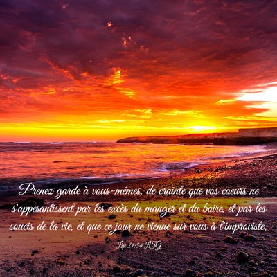 Picture 03 - Luc 21:34 LSG - Prenez garde à vous-mêmes, de crainte que vos - Bible Verse Picture