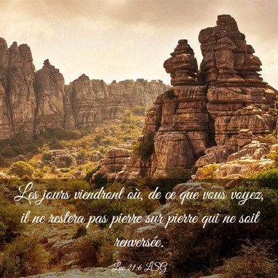 Picture 03 - Luc 21:6 LSG - Les jours viendront où, de ce que vous voyez, il - Bible Verse Picture