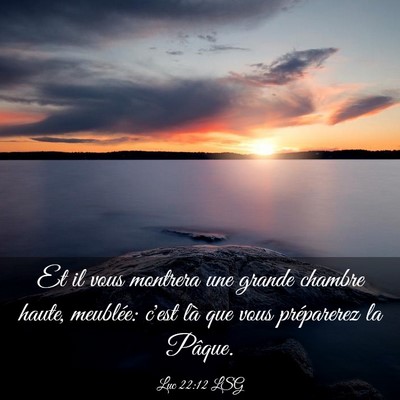Picture 03 - Luc 22:12 LSG - Et il vous montrera une grande chambre haute, - Bible Verse Picture