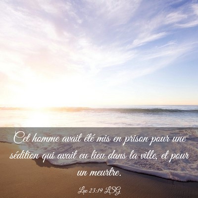 Picture 03 - Luc 23:19 LSG - Cet homme avait été mis en prison pour une - Bible Verse Picture