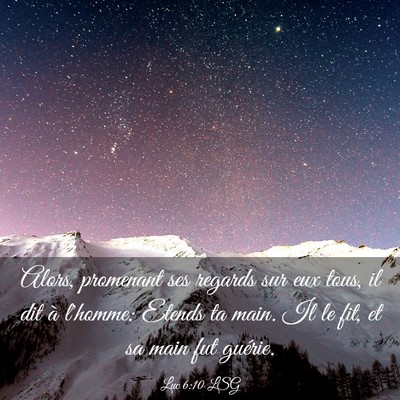 Picture 03 - Luc 6:10 LSG - Alors, promenant ses regards sur eux tous, il dit - Bible Verse Picture