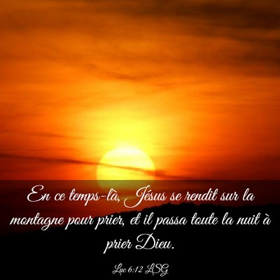 Picture 03 - Luc 6:12 LSG - En ce temps-là, Jésus se rendit sur la montagne - Bible Verse Picture
