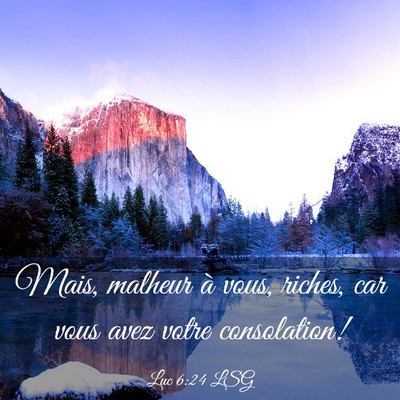 Picture 03 - Luc 6:24 LSG - Mais, malheur à vous, riches, car vous avez - Bible Verse Picture