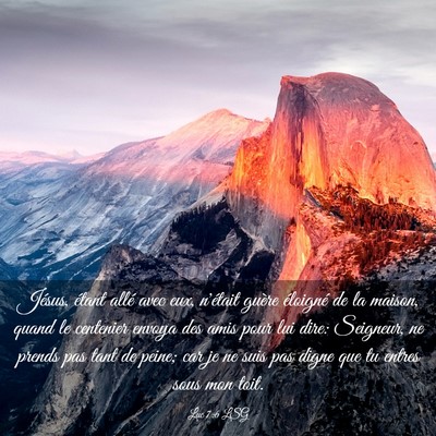 Picture 03 - Luc 7:6 LSG - Jésus, étant allé avec eux, n'était guère - Bible Verse Picture