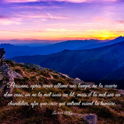 Picture 03 - Luc 8:16 LSG - Personne, après avoir allumé une lampe, ne la - Bible Verse Picture