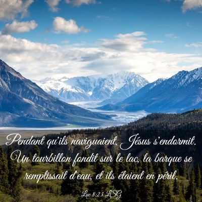 Picture 03 - Luc 8:23 LSG - Pendant qu'ils naviguaient, Jésus s'endormit. Un - Bible Verse Picture