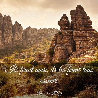 Picture 03 - Luc 9:15 LSG - Ils firent ainsi, ils les firent tous - Bible Verse Picture
