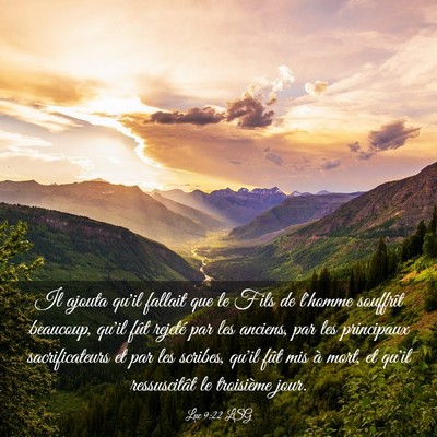 Picture 03 - Luc 9:22 LSG - Il ajouta qu'il fallait que le Fils de l'homme - Bible Verse Picture