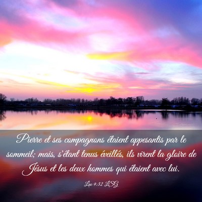 Picture 03 - Luc 9:32 LSG - Pierre et ses compagnons étaient appesantis par - Bible Verse Picture