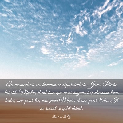 Picture 03 - Luc 9:33 LSG - Au moment où ces hommes se séparaient de - Bible Verse Picture