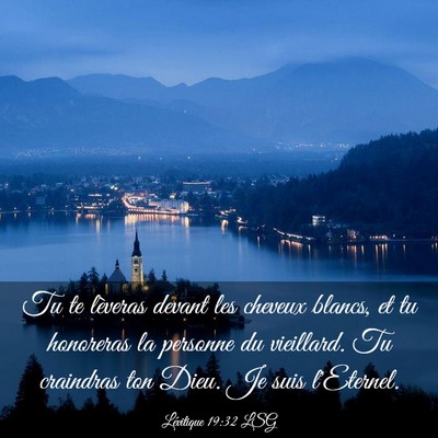 Picture 03 - Lévitique 19:32 LSG - Tu te lèveras devant les cheveux blancs, et tu - Bible Verse Picture