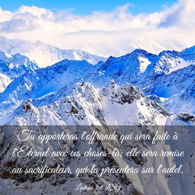 Picture 03 - Lévitique 2:8 LSG - Tu apporteras l'offrande qui sera faite à - Bible Verse Picture