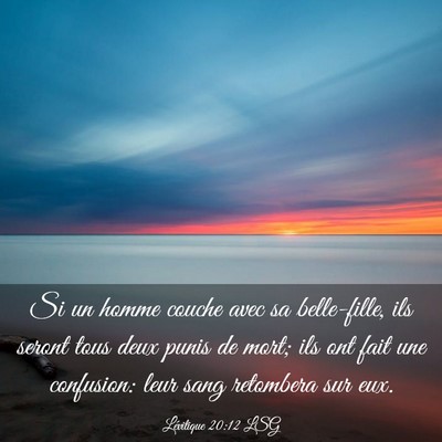 Picture 03 - Lévitique 20:12 LSG - Si un homme couche avec sa belle-fille, ils - Bible Verse Picture