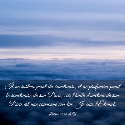 Picture 03 - Lévitique 21:12 LSG - Il ne sortira point du sanctuaire, et ne - Bible Verse Picture