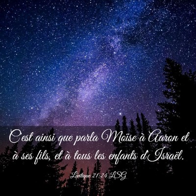 Picture 03 - Lévitique 21:24 LSG - C'est ainsi que parla Moïse à Aaron et à ses - Bible Verse Picture