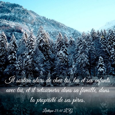Picture 03 - Lévitique 25:41 LSG - Il sortira alors de chez toi, lui et ses enfants - Bible Verse Picture
