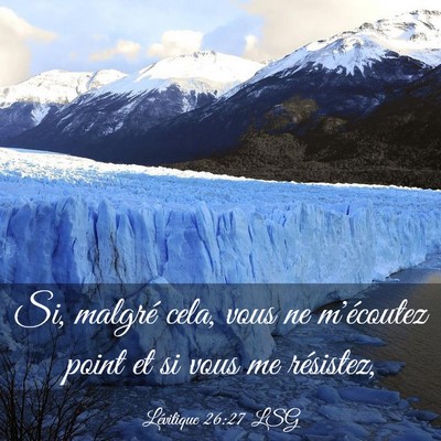 Picture 03 - Lévitique 26:27 LSG - Si, malgré cela, vous ne m'écoutez point et si - Bible Verse Picture