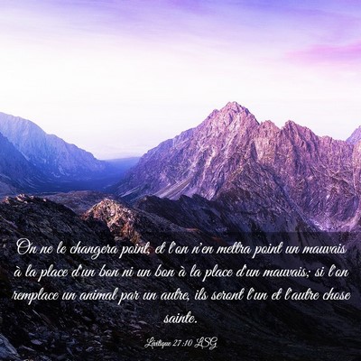 Picture 03 - Lévitique 27:10 LSG - On ne le changera point, et l'on n'en mettra - Bible Verse Picture
