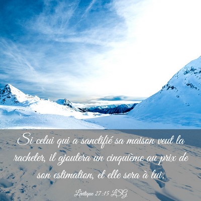 Picture 03 - Lévitique 27:15 LSG - Si celui qui a sanctifié sa maison veut la - Bible Verse Picture